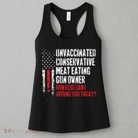 Unvaccinated Conservative Meat Eating Gun Owner How Else Cani Offend You Today Women's Tank Top thumb 3
