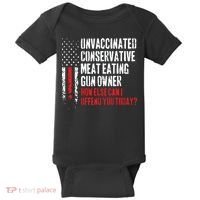 Unvaccinated Conservative Meat Eating Gun Owner How Else Cani Offend You Today Baby Bodysuit thumb 0