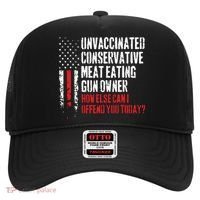 Unvaccinated Conservative Meat Eating Gun Owner How Else Cani Offend You Today Hat thumb 0