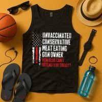 Unvaccinated Conservative Meat Eating Gun Owner How Else Cani Offend You Today Tank Top thumb 4