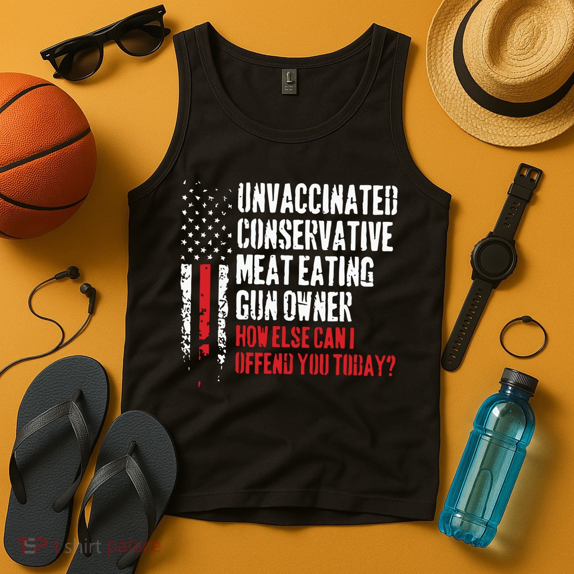 Unvaccinated Conservative Meat Eating Gun Owner How Else Cani Offend You Today Tank Top