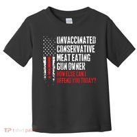 Unvaccinated Conservative Meat Eating Gun Owner How Else Cani Offend You Today Toddler T-Shirt thumb 0