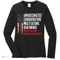 Unvaccinated Conservative Meat Eating Gun Owner How Else Cani Offend You Today Women's Long Sleeve Shirt thumb 0