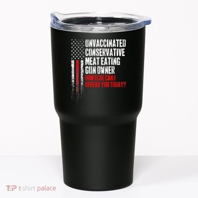 Unvaccinated Conservative Meat Eating Gun Owner Tumbler