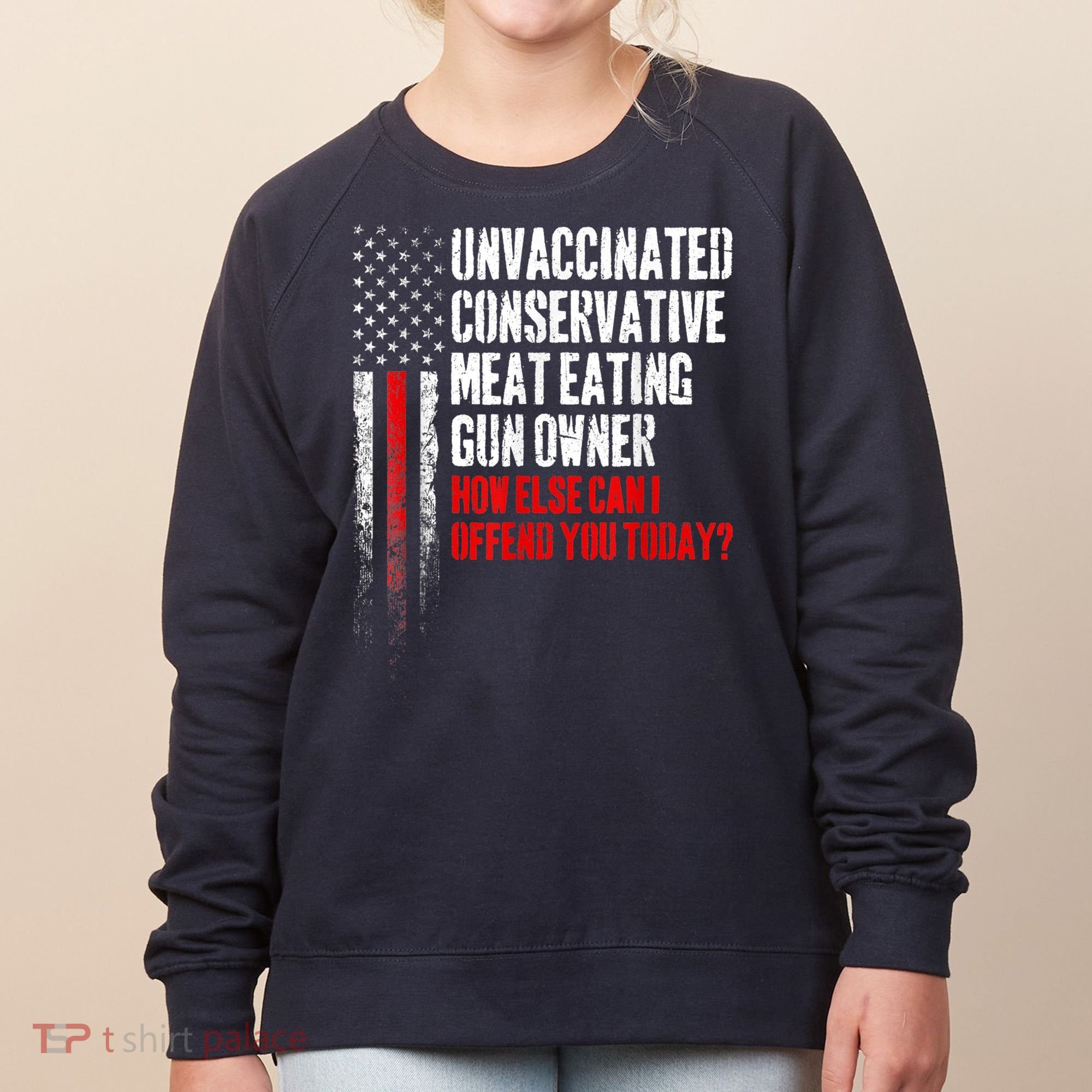Unvaccinated Conservative Meat Eating Gun Owner Women's Sweatshirt