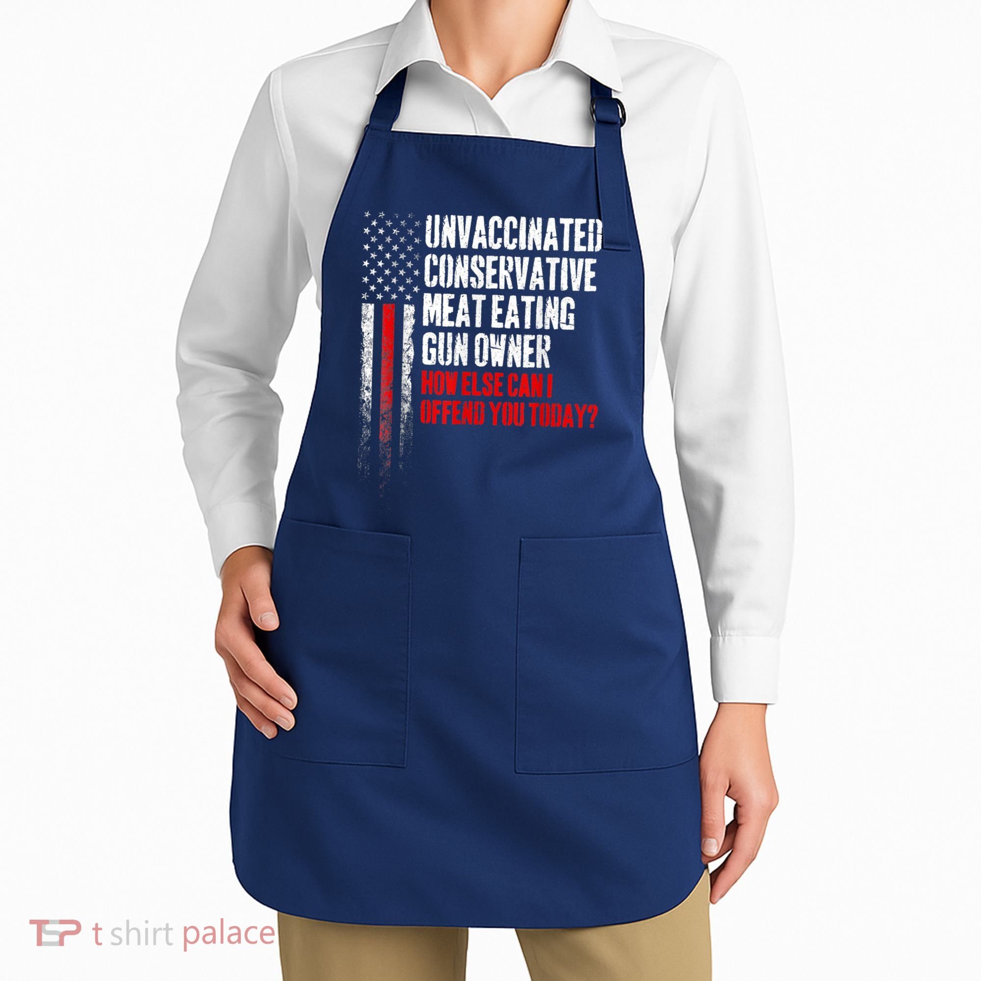 Unvaccinated Conservative Meat Eating Gun Owner Apron