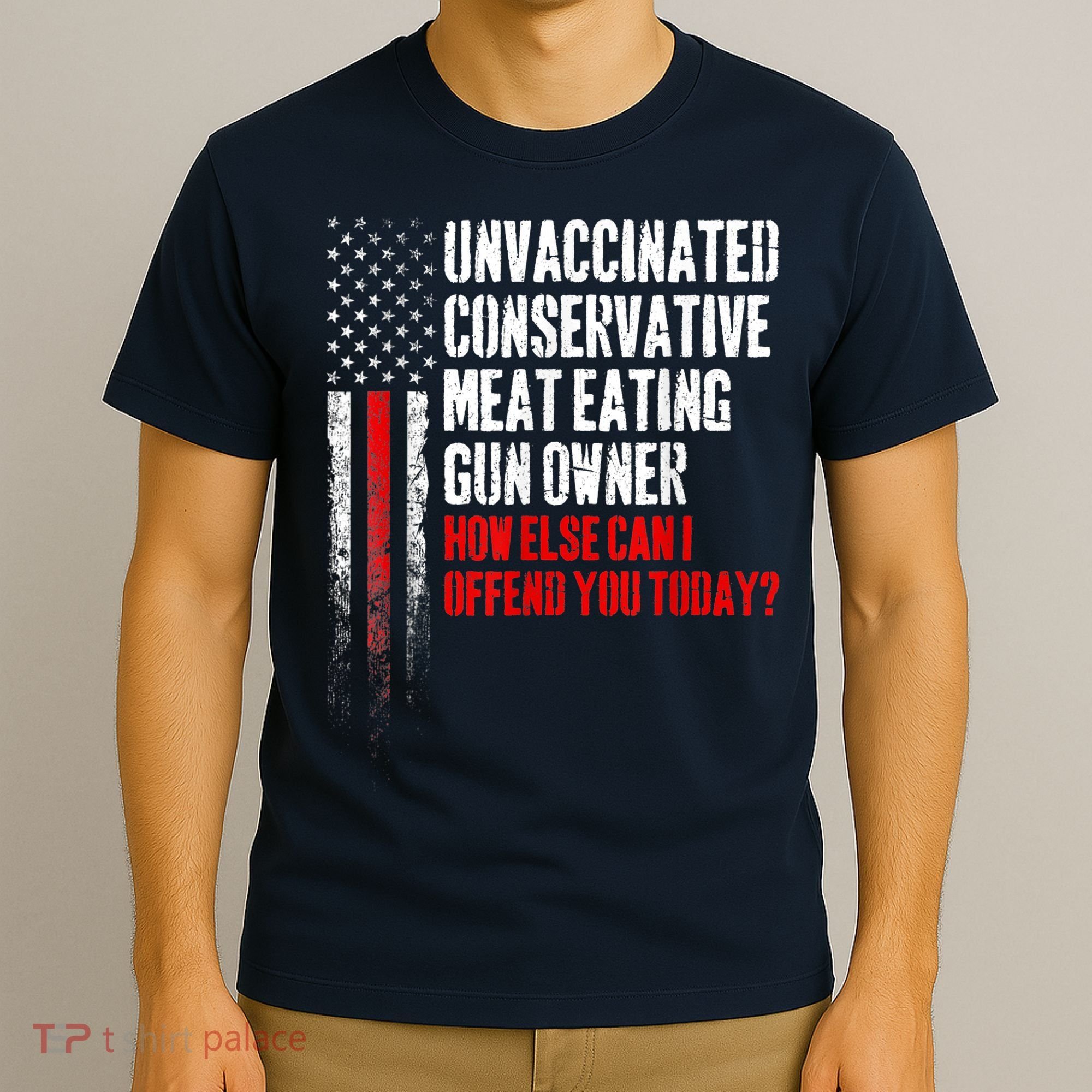 Unvaccinated Conservative Meat Eating Gun Owner T-Shirt