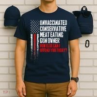 Unvaccinated Conservative Meat Eating Gun Owner T-Shirt thumb 6