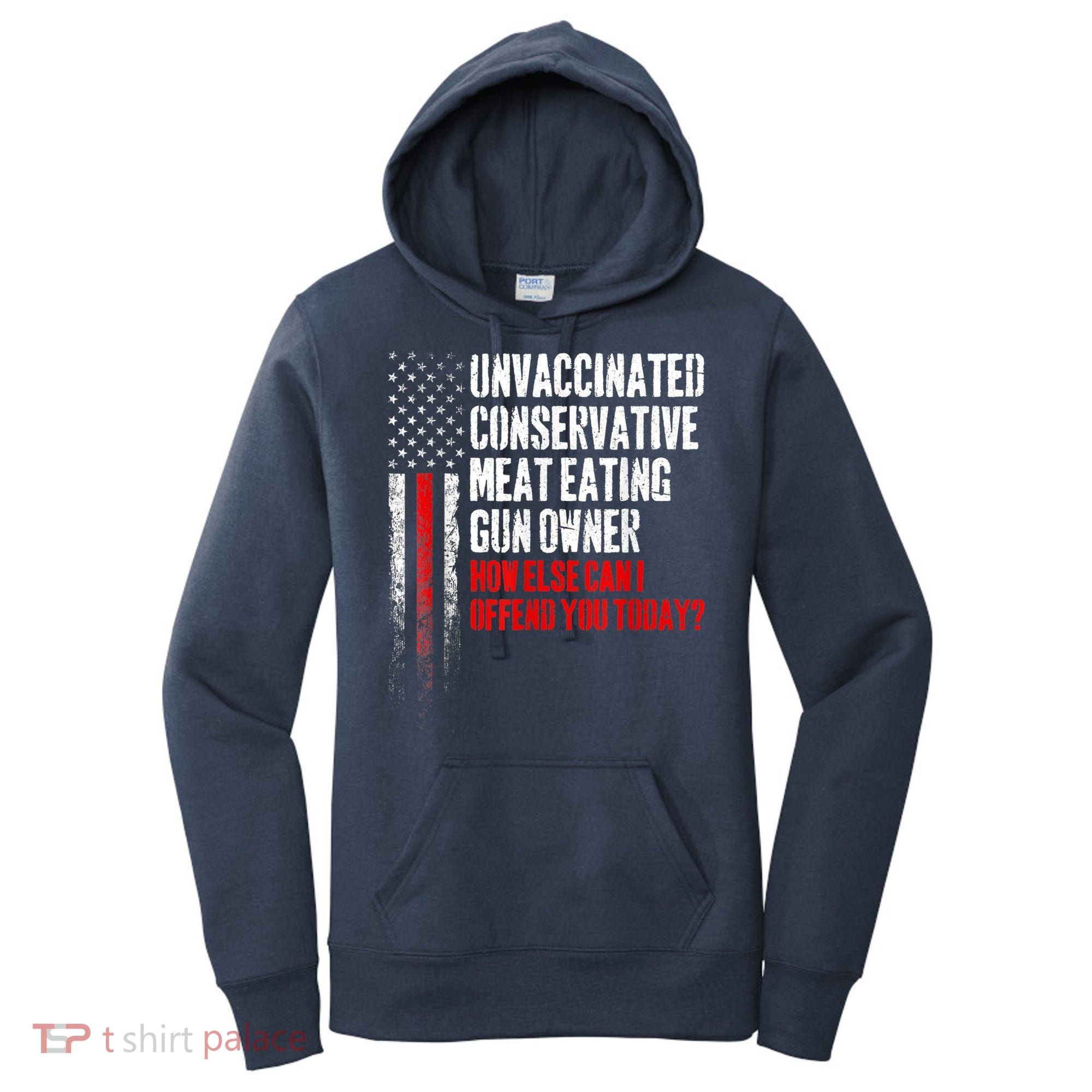Unvaccinated Conservative Meat Eating Gun Owner Women's Hoodie
