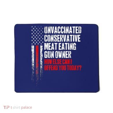 Unvaccinated Conservative Meat Eating Gun Owner Mousepad