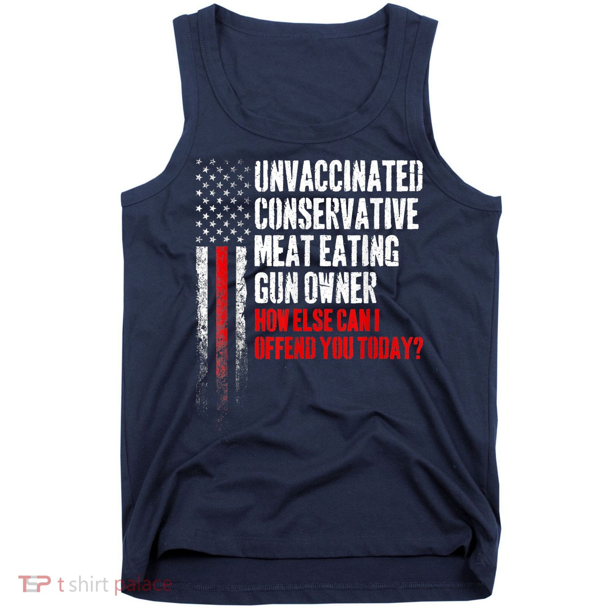 Unvaccinated Conservative Meat Eating Gun Owner Tank Top