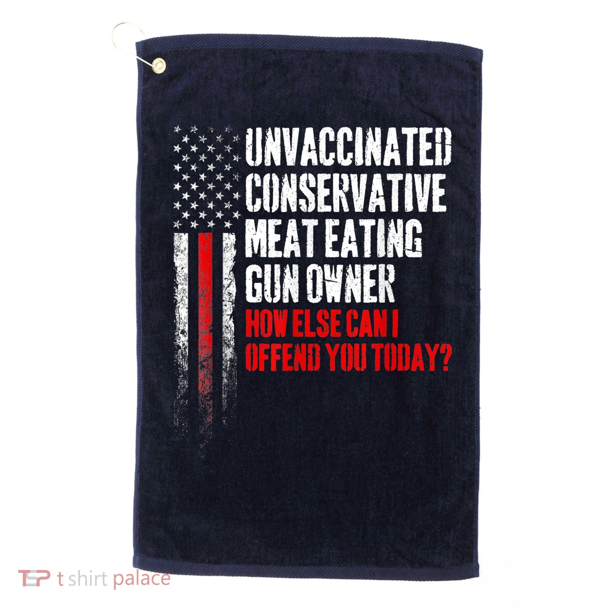 Unvaccinated Conservative Meat Eating Gun Owner Golf Towel
