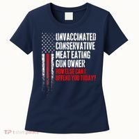Unvaccinated Conservative Meat Eating Gun Owner Women's T-Shirt thumb 0