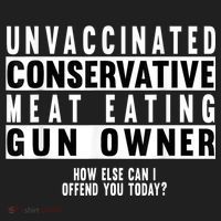 Unvaccinated Conservative Meat Eating Gun Owner How Else Can I Offend You Tumbler thumb 3