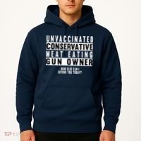 Unvaccinated Conservative Meat Eating Gun Owner How Else Can I Offend You Hoodie thumb 2