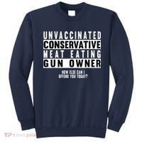 Unvaccinated Conservative Meat Eating Gun Owner How Else Can I Offend You Sweatshirt thumb 0