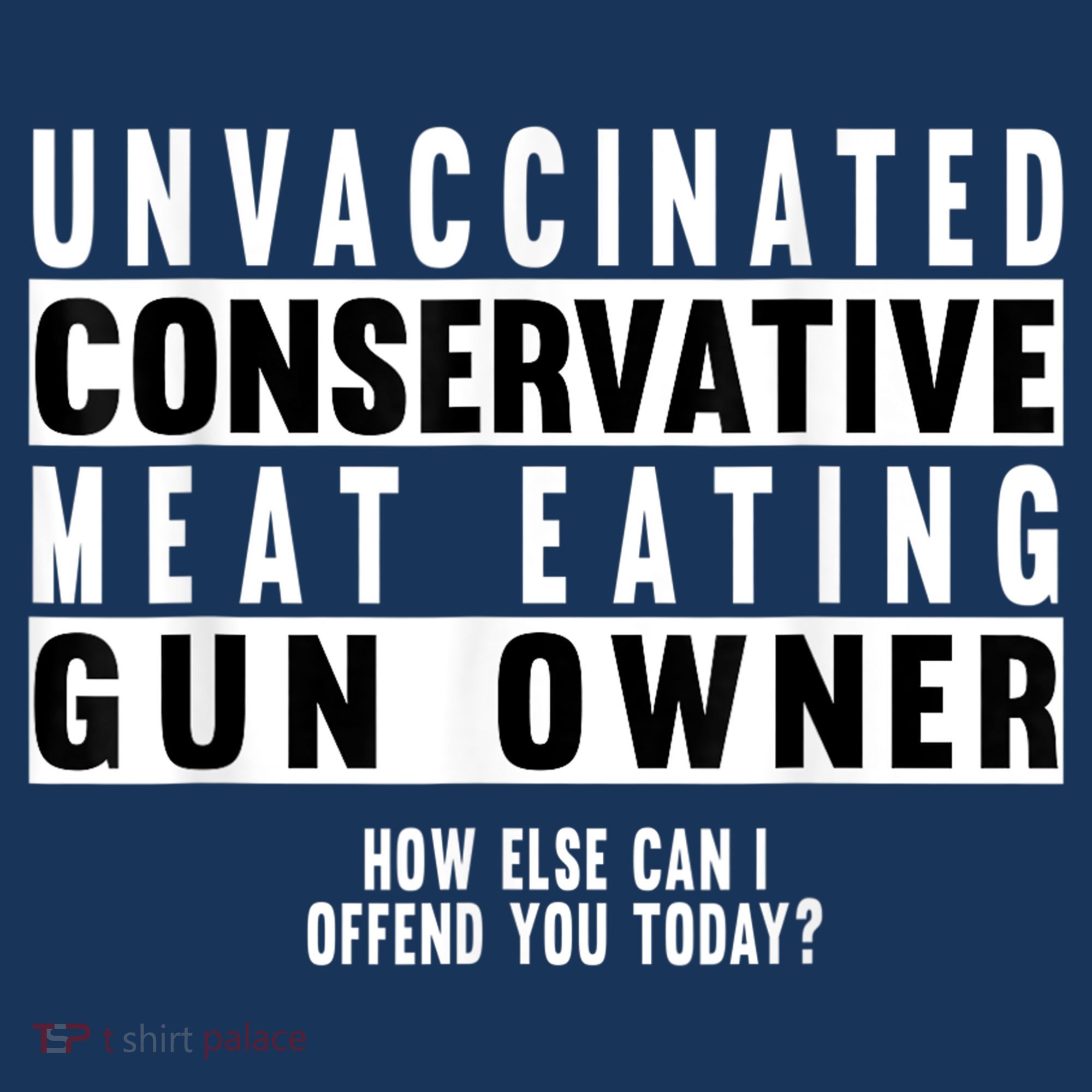 Unvaccinated Conservative Meat Eating Gun Owner How Else Can I Offend You Women's Hoodie