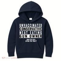 Unvaccinated Conservative Meat Eating Gun Owner How Else Can I Offend You Kids Hoodie thumb 0