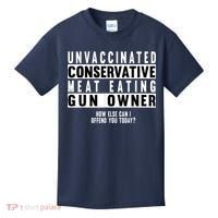 Unvaccinated Conservative Meat Eating Gun Owner How Else Can I Offend You Kids T-Shirt thumb 0