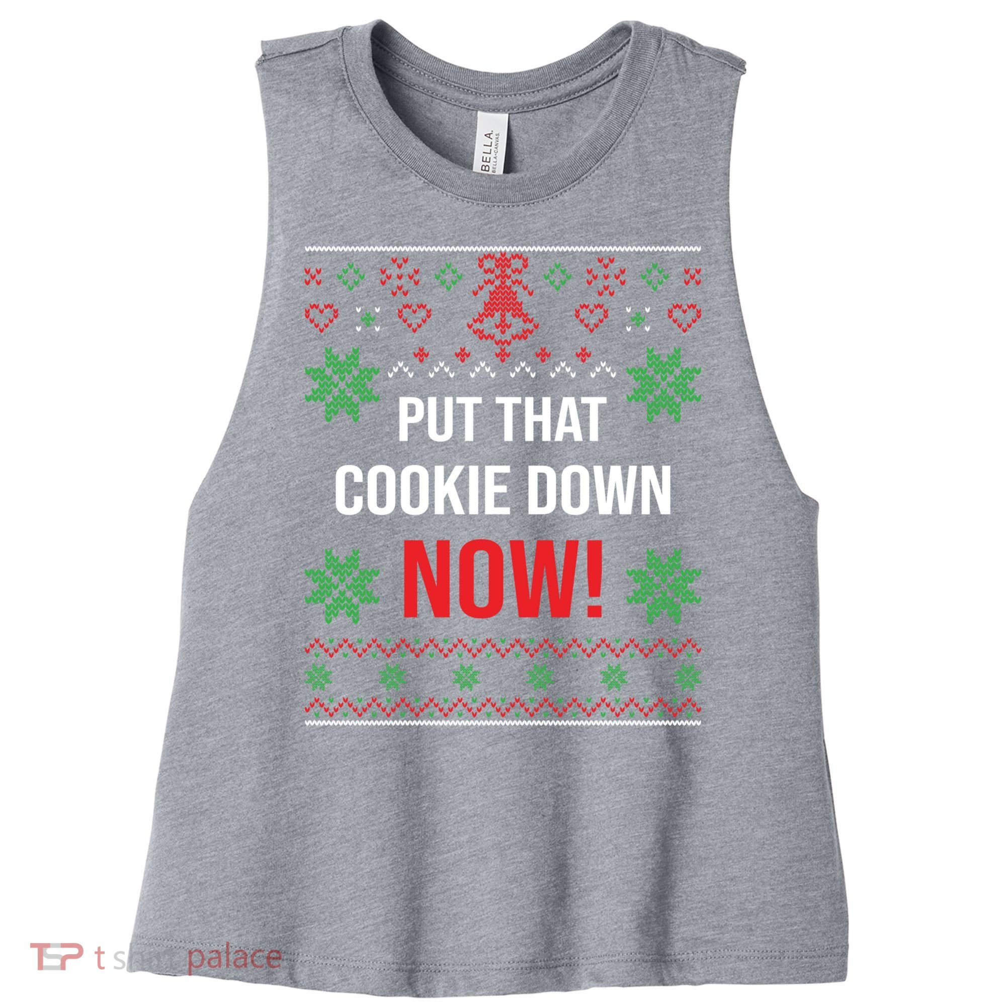 Ugly Christmas Sweater Put That Cookie Down Santa Claus Gift Women's Racerback Cropped Tank