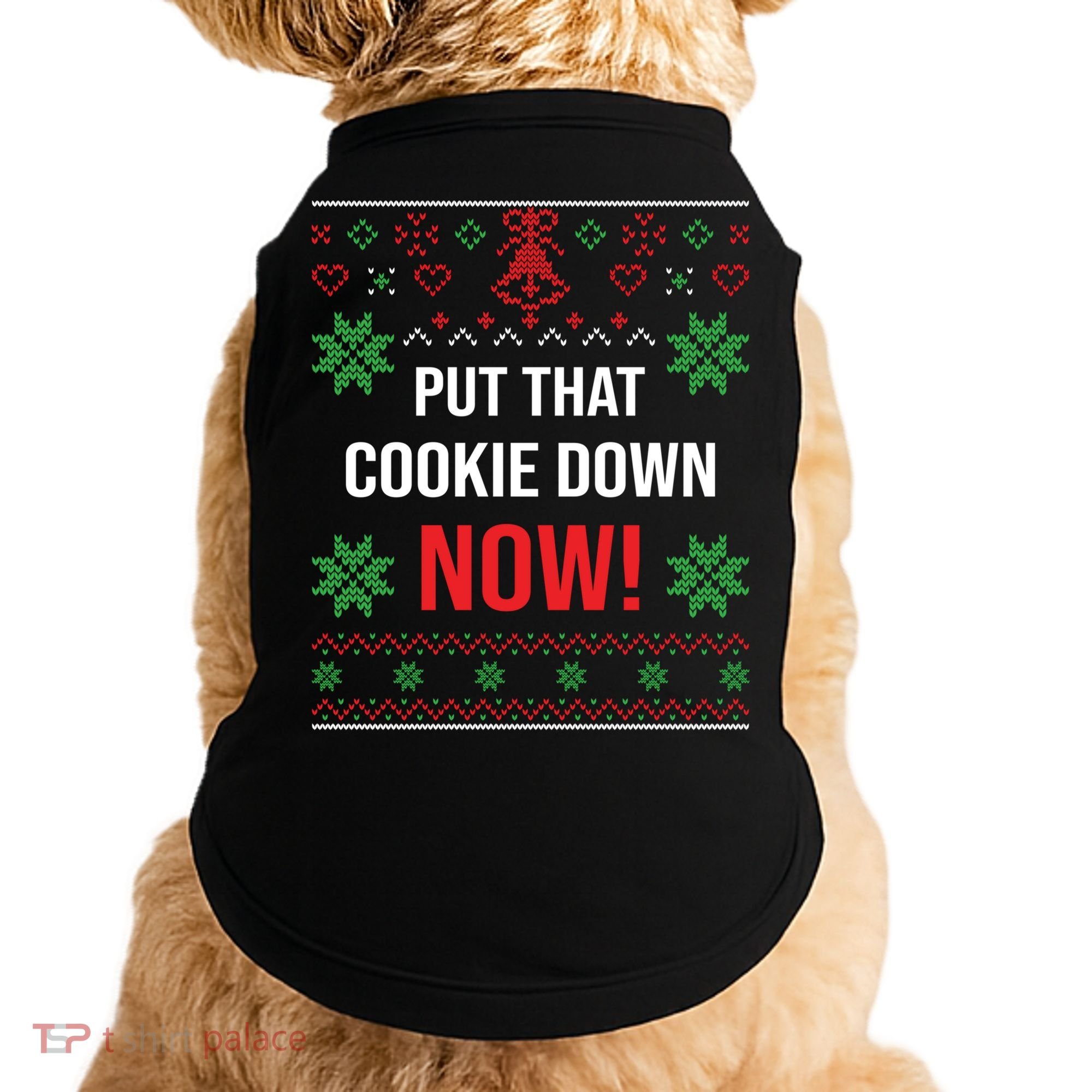 Ugly Christmas Sweater Put That Cookie Down Santa Claus Gift Doggie Tank