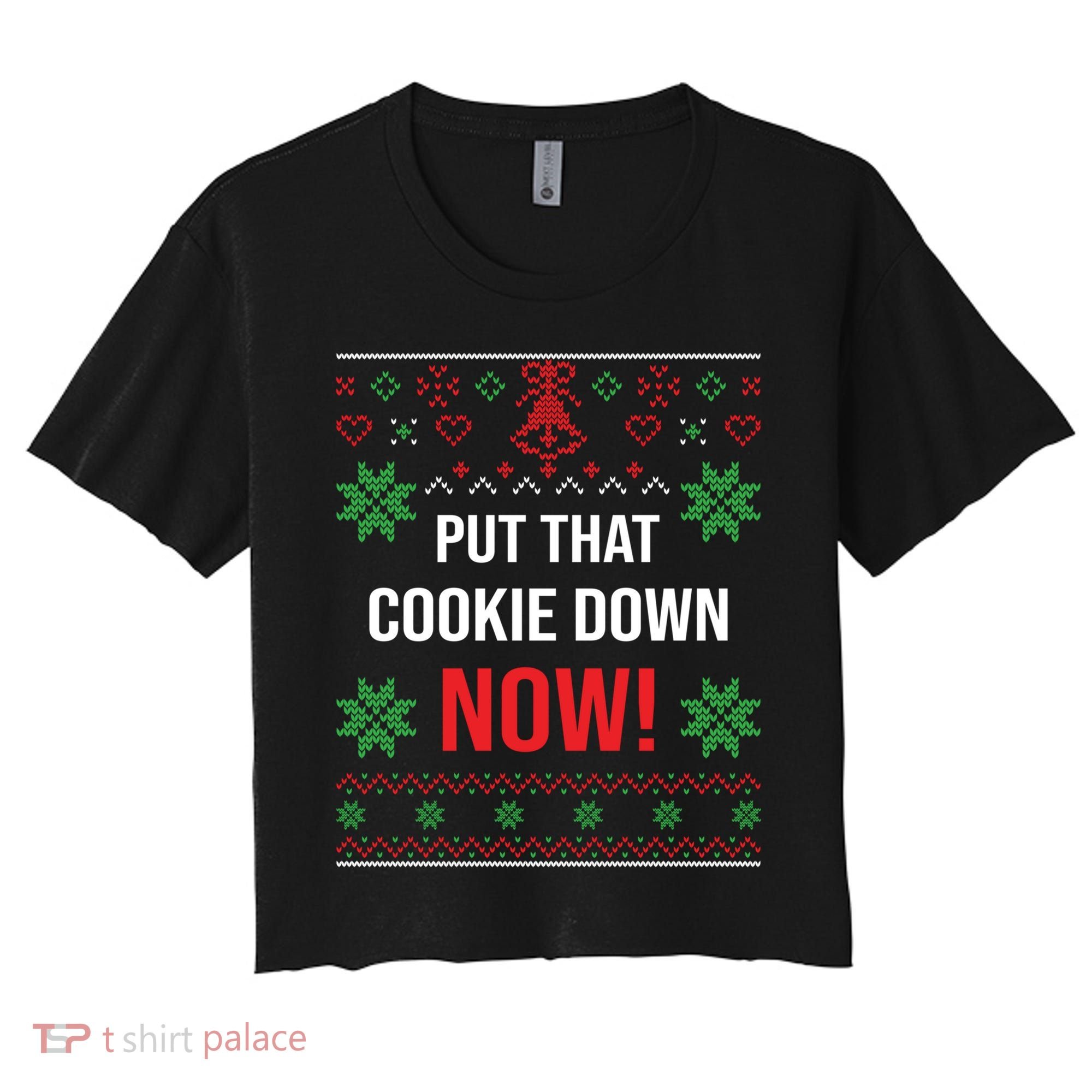 Ugly Christmas Sweater Put That Cookie Down Santa Claus Gift Women's Crop Top Tee