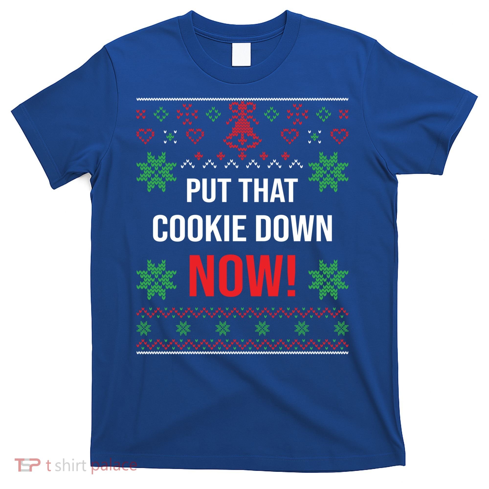 Ugly Christmas Sweater Put That Cookie Down Santa Claus Gift T-Shirt