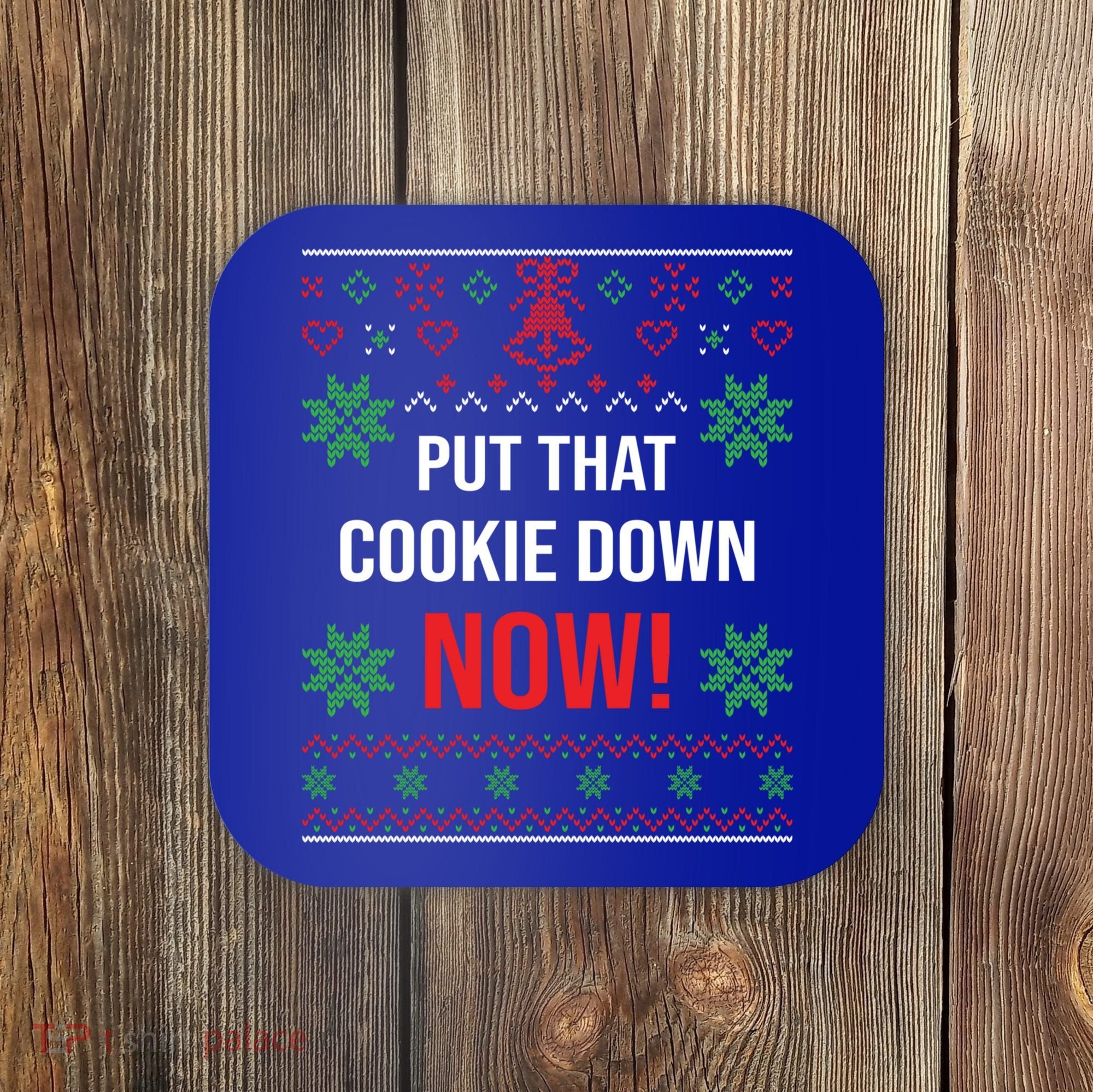 Ugly Christmas Sweater Put That Cookie Down Santa Claus Gift Coaster