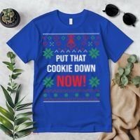 Ugly Christmas Sweater Put That Cookie Down Santa Claus Gift Premium T-Shirt thumb 2