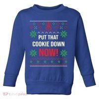 Ugly Christmas Sweater Put That Cookie Down Santa Claus Gift Toddler Sweatshirt thumb 0