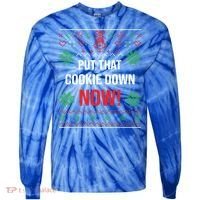 Ugly Christmas Sweater Put That Cookie Down Santa Claus Gift Tie-Dye Long Sleeve Shirt thumb 0