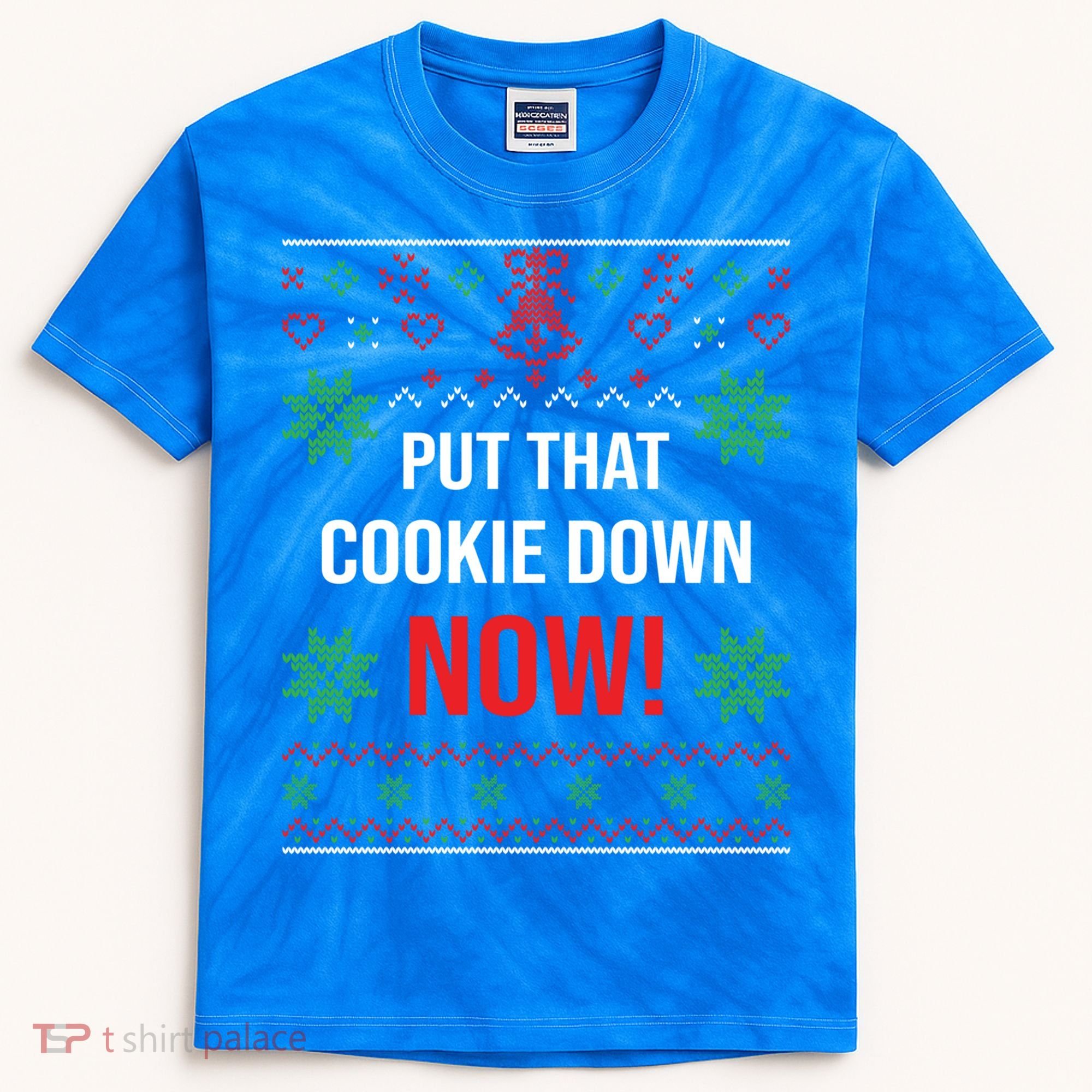Ugly Christmas Sweater Put That Cookie Down Santa Claus Gift Kids Tie-Dye T-Shirt