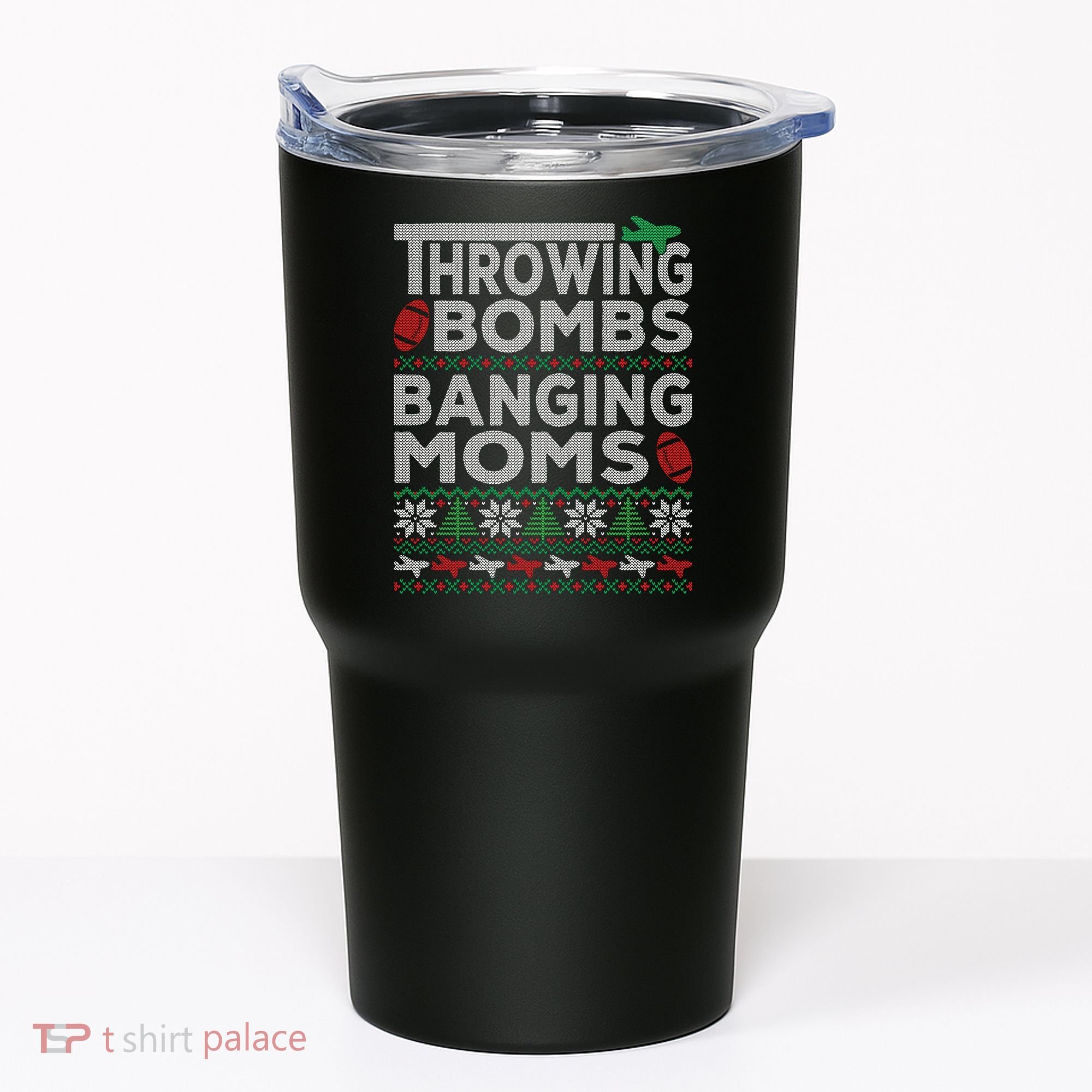 Ugly Christmas Sweater Football Throwing Bombs Banging Moms Tumbler
