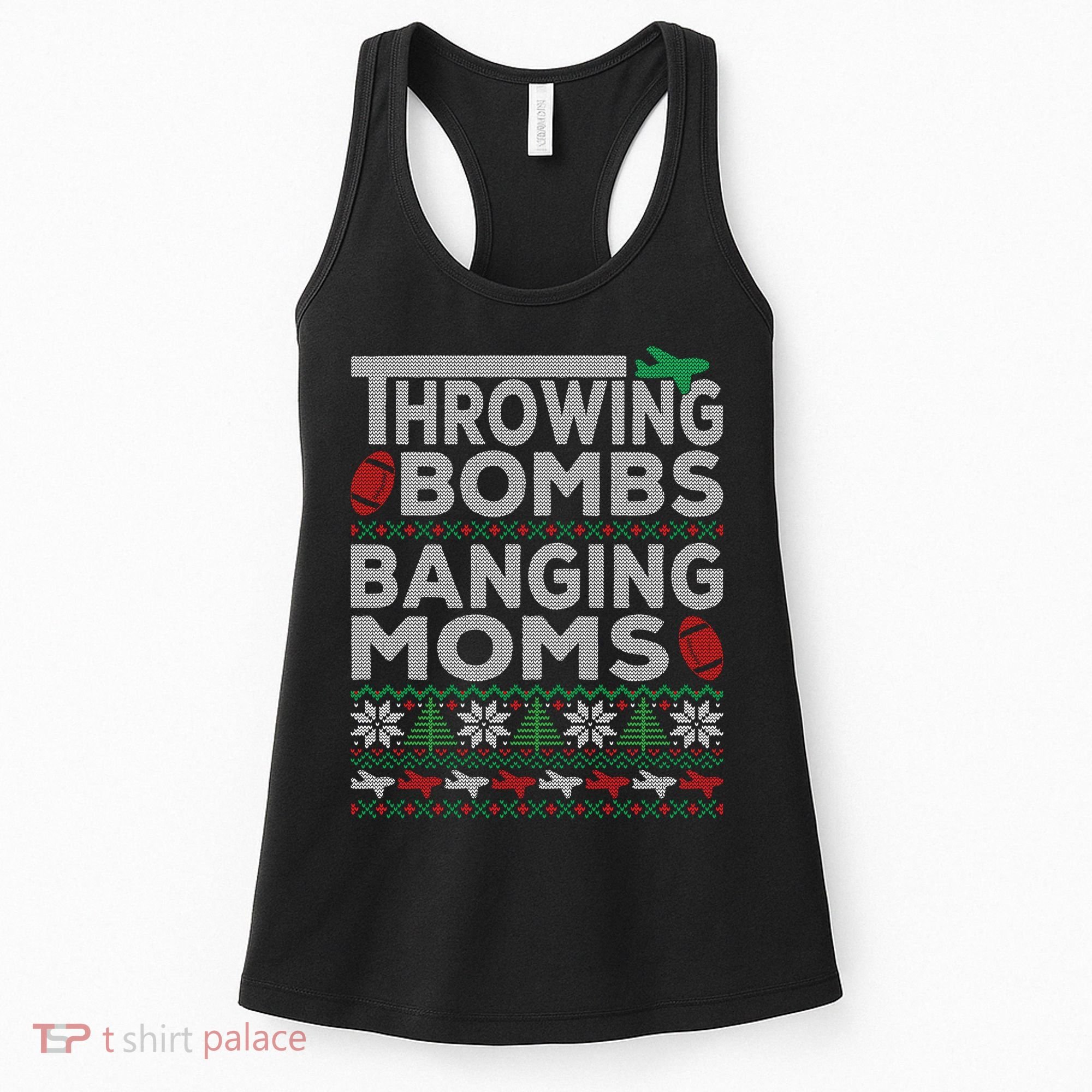 Ugly Christmas Sweater Football Throwing Bombs Banging Moms Women's Tank Top
