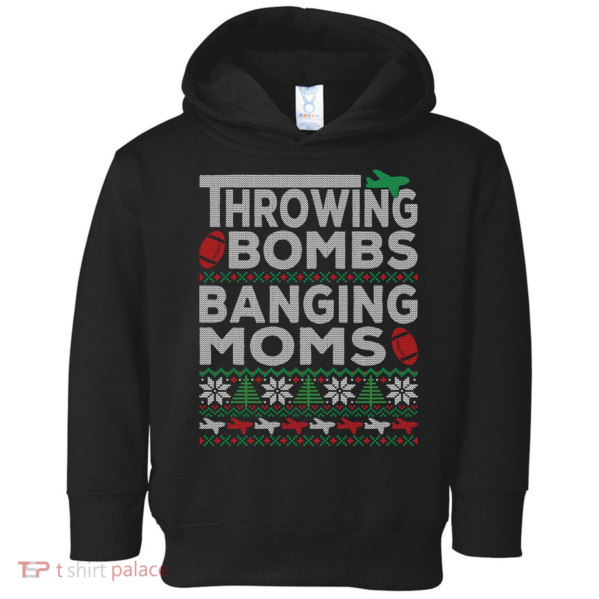Ugly Christmas Sweater Football Throwing Bombs Banging Moms Toddler Hoodie