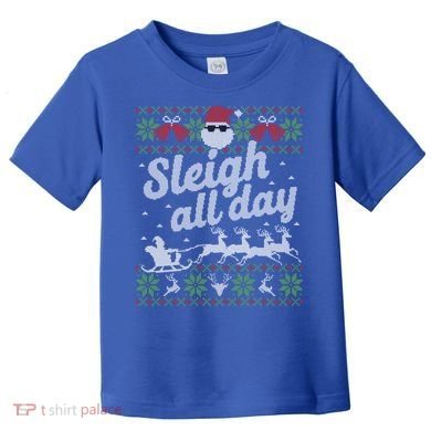 Ugly Christmas Santa Sleigh All Day Gift Toddler T-Shirt