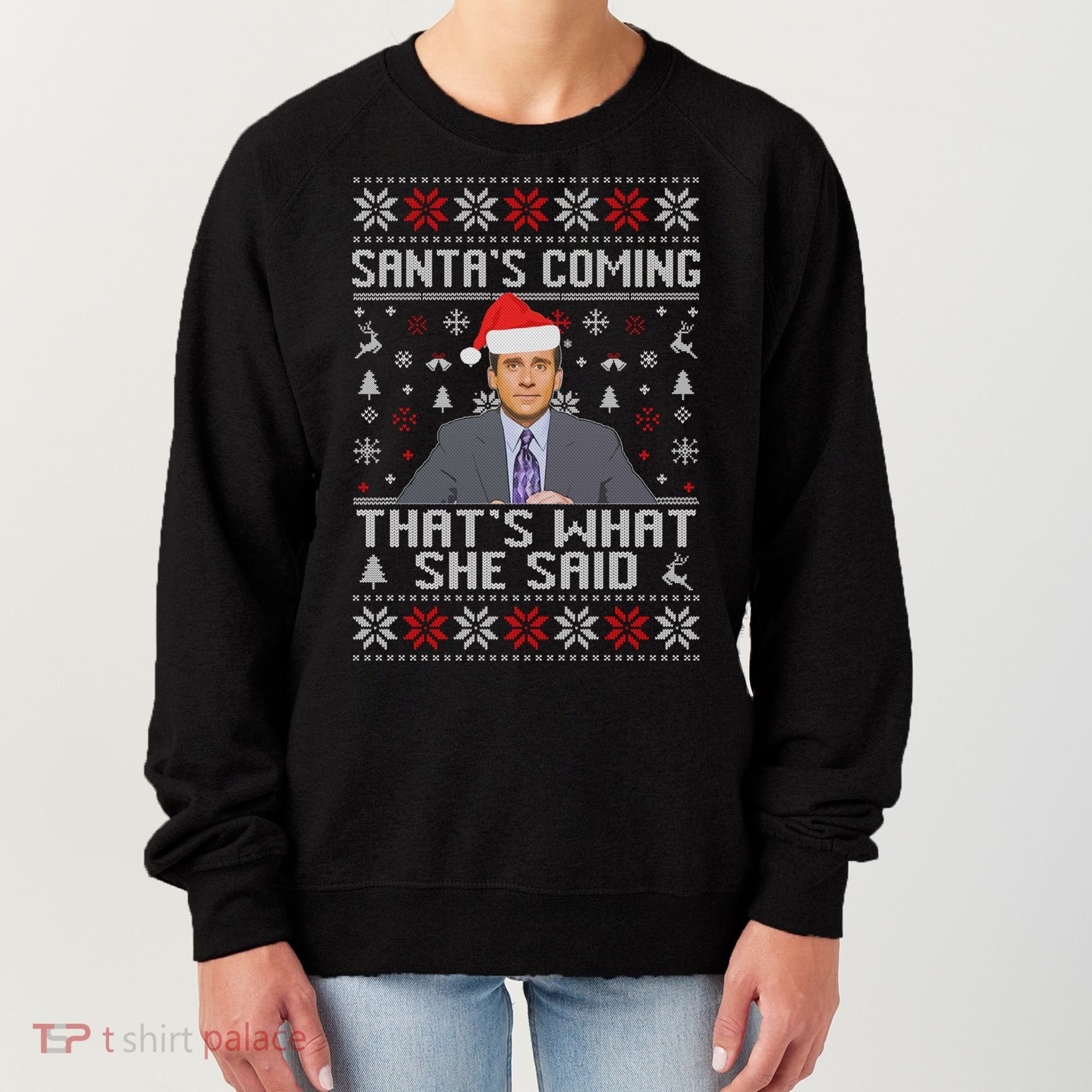 Ugly Christmas Sweater The Office Santa’s Coming That’s What She Said Women's Sweatshirt
