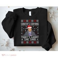 Ugly Christmas Sweater The Office Santa’s Coming That’s What She Said Sweatshirt thumb 2