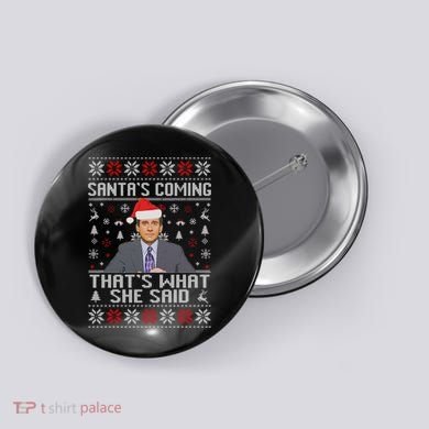 Ugly Christmas Sweater The Office Santa’s Coming That’s What She Said Button