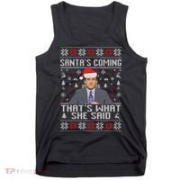 Ugly Christmas Sweater The Office Santa’s Coming That’s What She Said Tank Top thumb 0