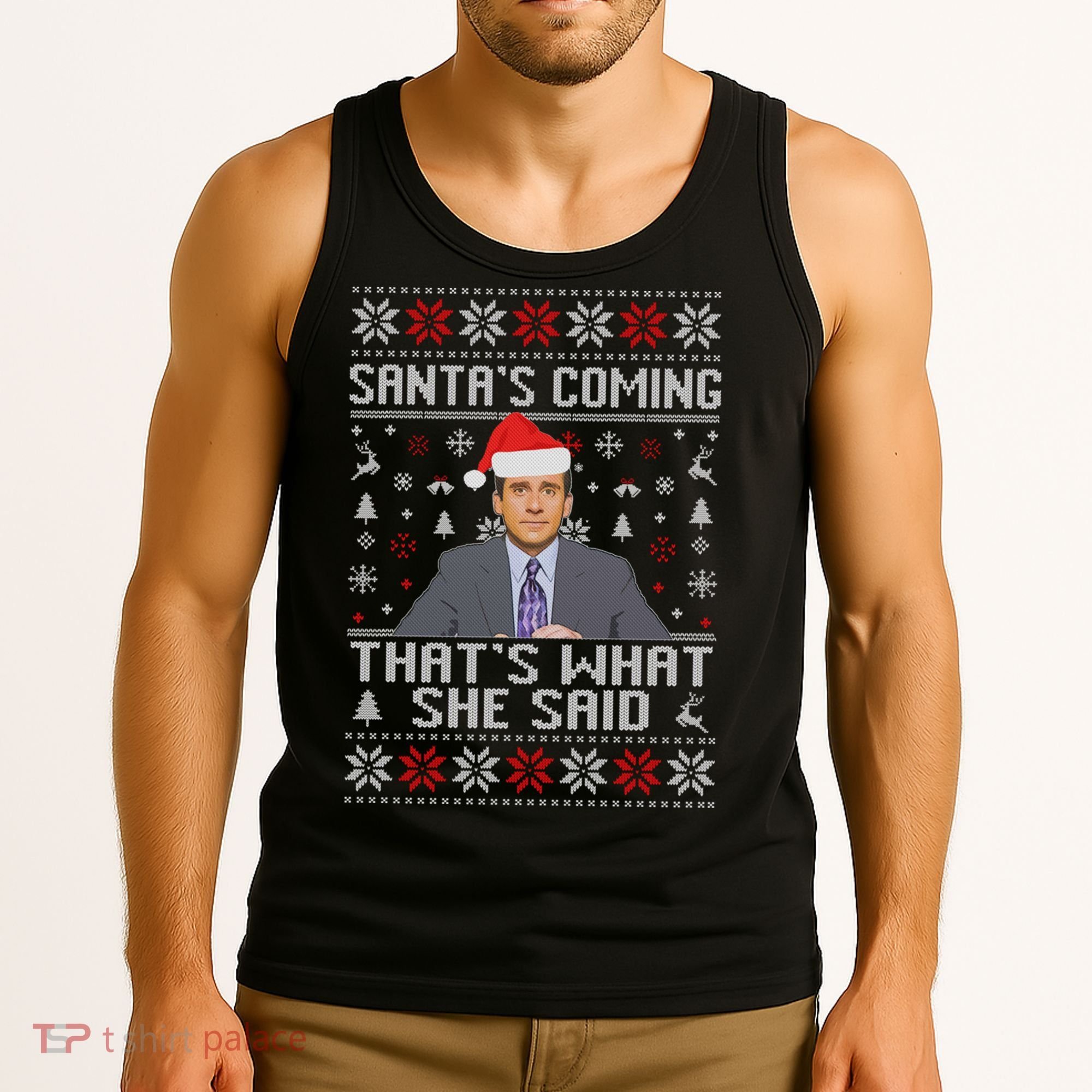 Ugly Christmas Sweater The Office Santa’s Coming That’s What She Said Tank Top