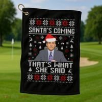Ugly Christmas Sweater The Office Santa’s Coming That’s What She Said Golf Towel thumb 1