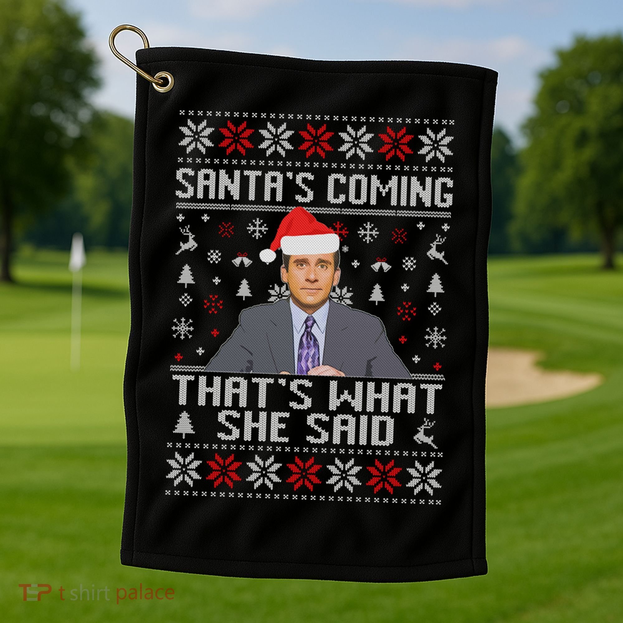Ugly Christmas Sweater The Office Santa’s Coming That’s What She Said Golf Towel