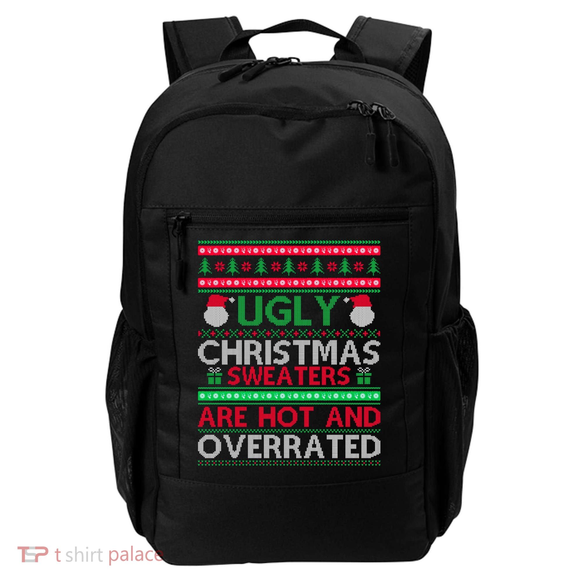 Ugly Christmas Sweaters Are Hot And Overrated Backpack