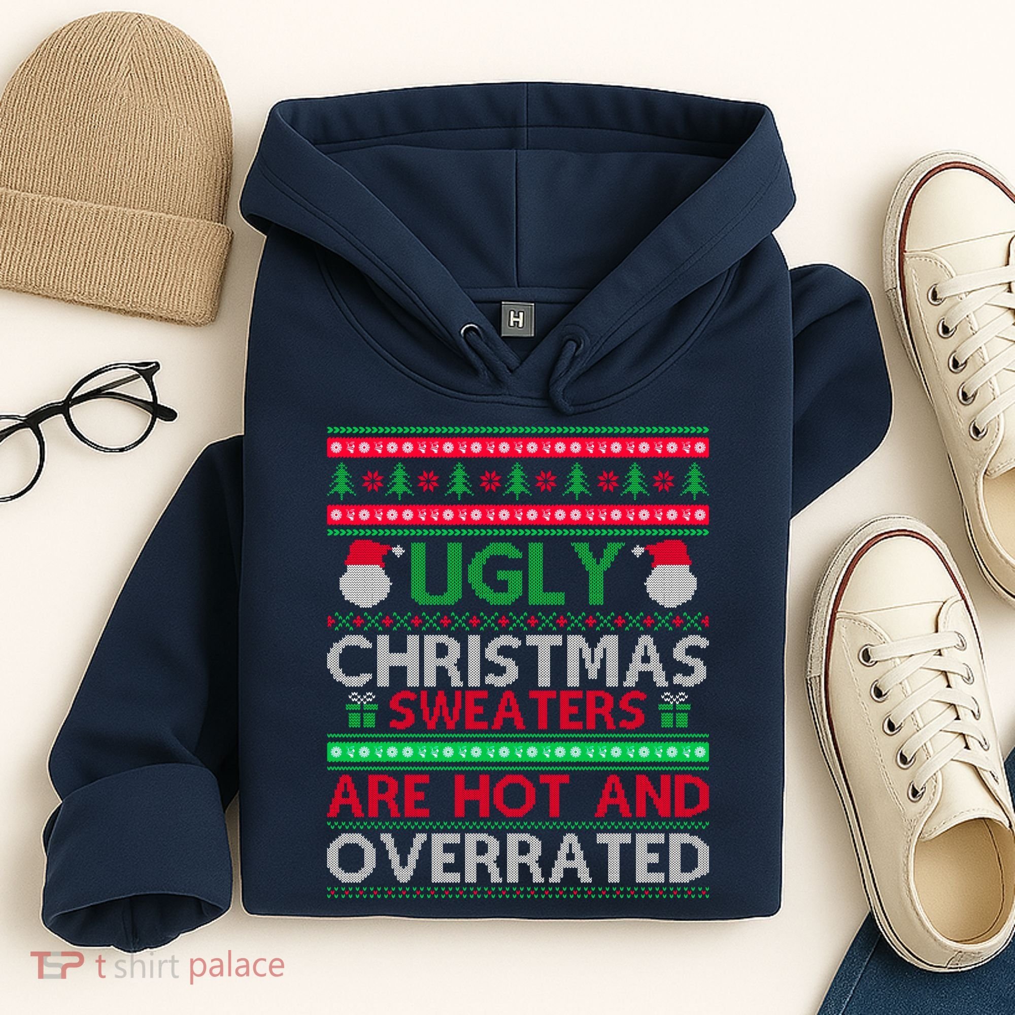 Ugly Christmas Sweaters Are Hot And Overrated Hoodie