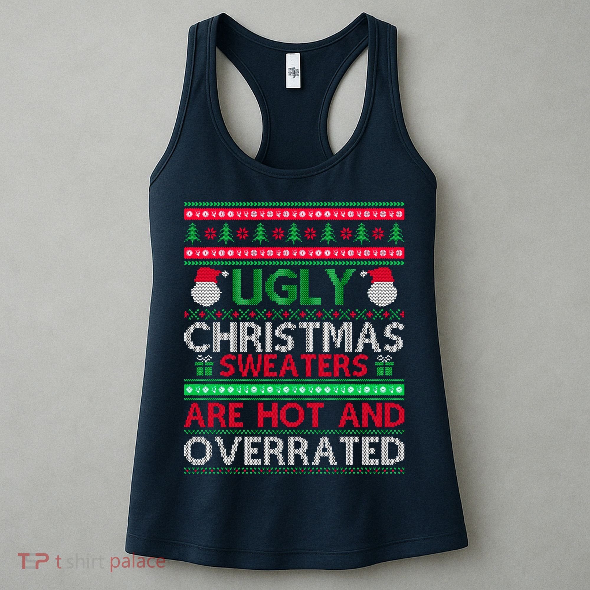 Ugly Christmas Sweaters Are Hot And Overrated Women's Tank Top