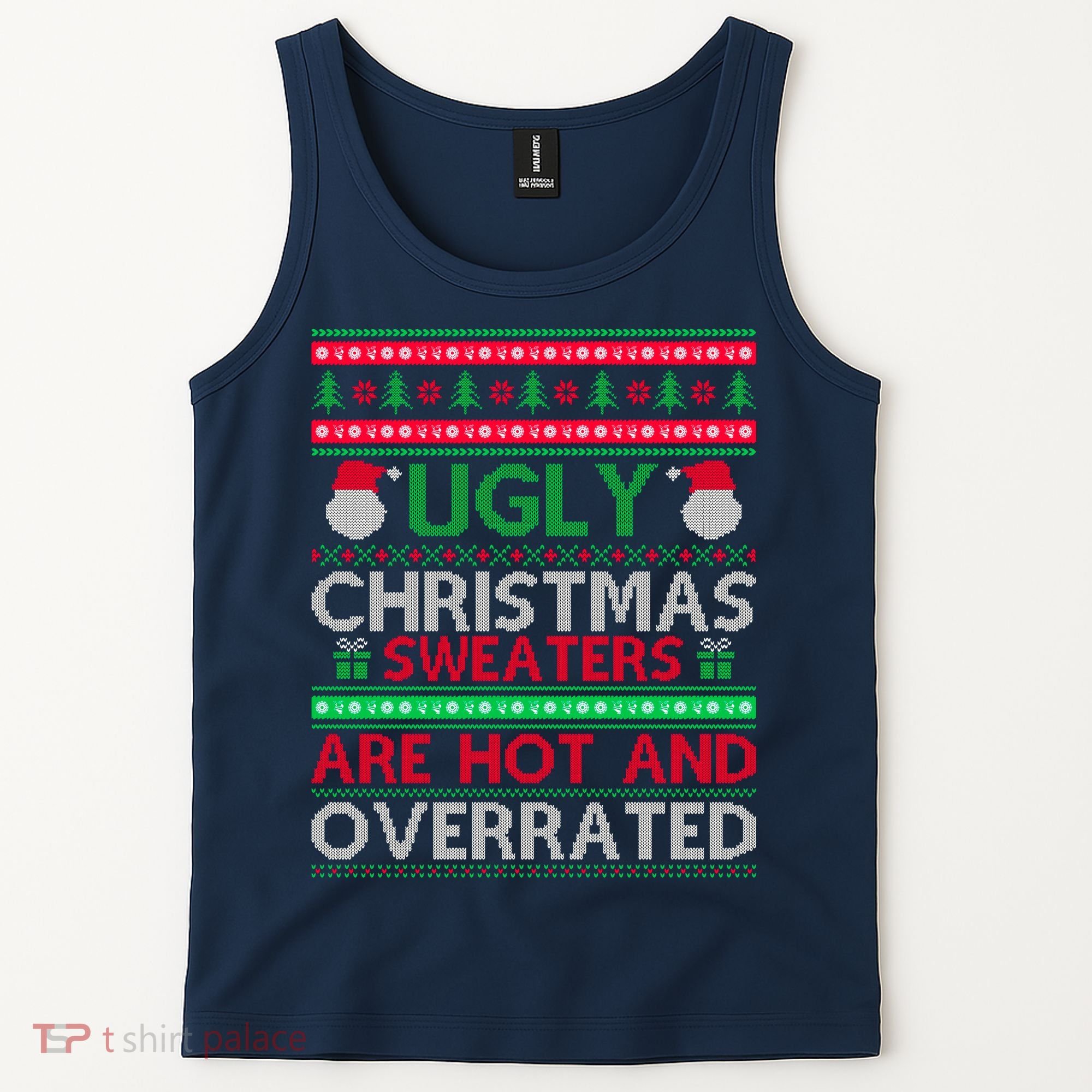 Ugly Christmas Sweaters Are Hot And Overrated Tank Top