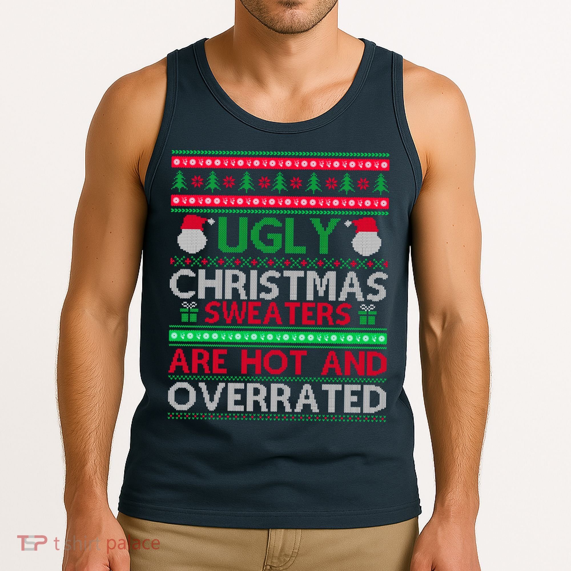 Ugly Christmas Sweaters Are Hot And Overrated Tank Top