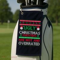 Ugly Christmas Sweaters Are Hot And Overrated Golf Towel thumb 2