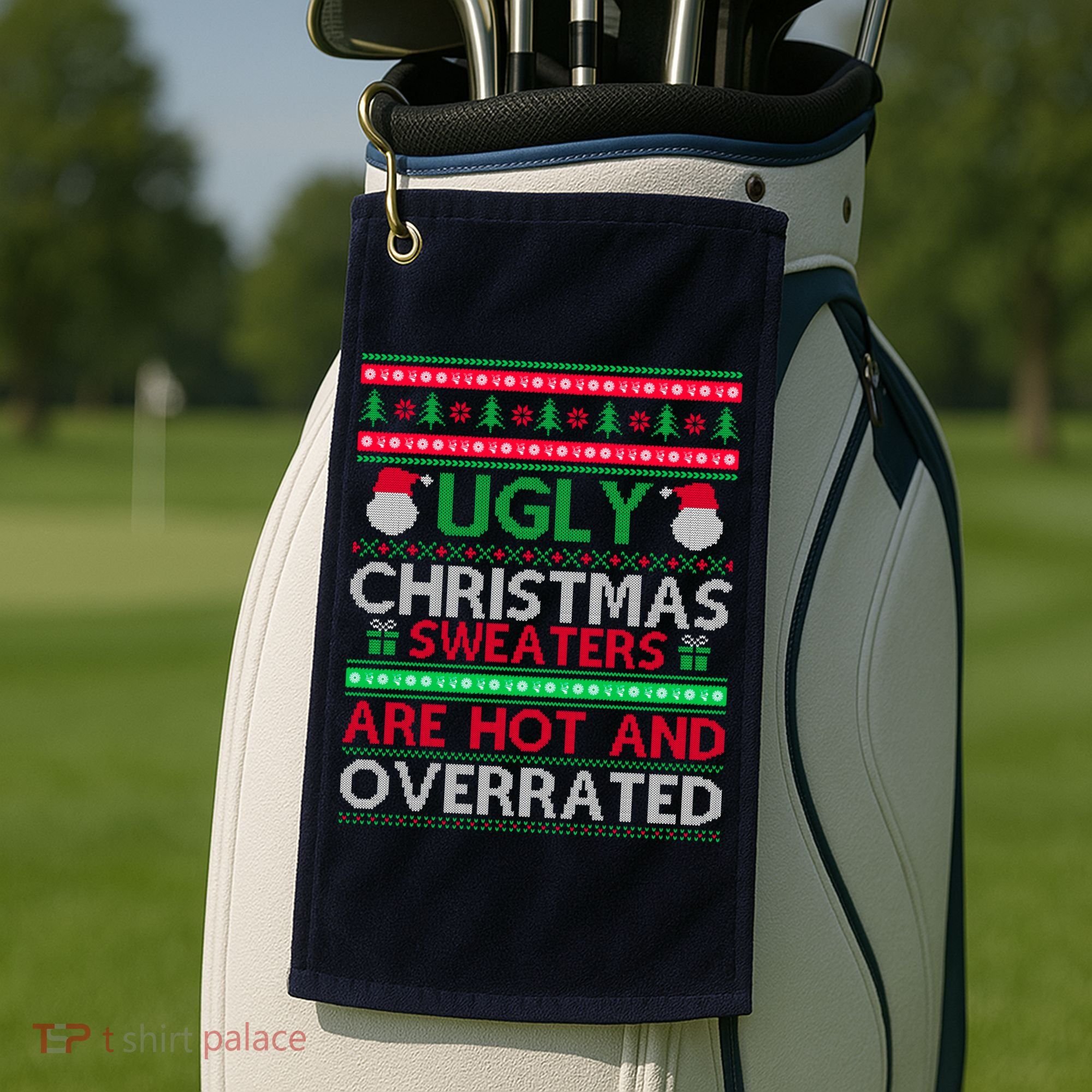 Ugly Christmas Sweaters Are Hot And Overrated Golf Towel